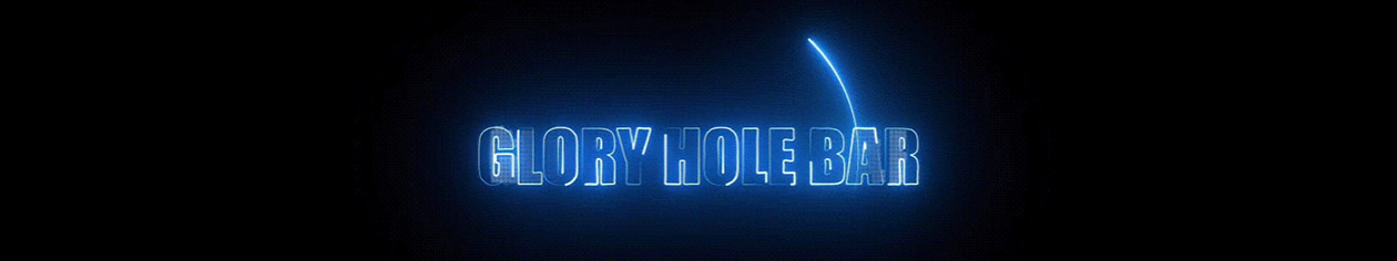 GLORY HOLE BAR